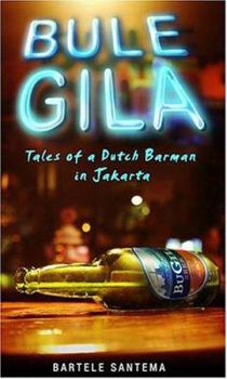 Paperback Bule Gila: Tales of a Dutch Barman in Jakarta Book