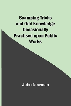 Paperback Scamping Tricks and Odd Knowledge Occasionally Practised upon Public Works Book