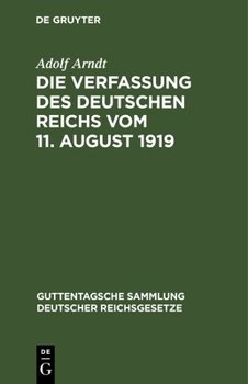 Hardcover Die Verfassung Des Deutschen Reichs Vom 11. August 1919: Mit Einleitung Und Kommentar [German] Book