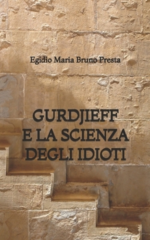 Paperback Gurdjieff e la Scienza degli Idioti [Italian] Book