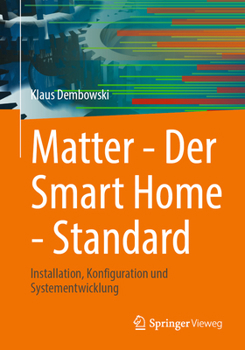 Paperback Matter – Der Smart Home-Standard: Installation, Konfiguration und Systementwicklung (German Edition) [German] Book
