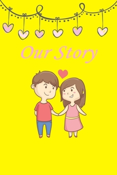 Paperback Our Story: Journal & notebook lined writing notebook/journal to write Your love story best gift for valentine day Book