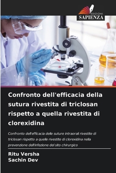 Paperback Confronto dell'efficacia della sutura rivestita di triclosan rispetto a quella rivestita di clorexidina [Italian] Book