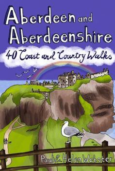 Paperback Aberdeen and Aberdeenshire: 40 Coast and Country Walks Book
