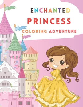 Paperback Enchanted Princess Coloring Adventure Book