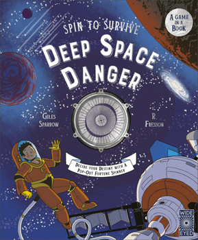 Hardcover Spin to Survive: Deep Space Danger: Decide Your Destiny with a Pop-Out Fortune Spinner! Book