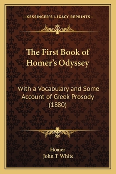 Paperback The First Book of Homer's Odyssey: With a Vocabulary and Some Account of Greek Prosody (1880) Book