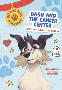 Library Binding Dash and the Cancer Center: Learning about Leukemia Book