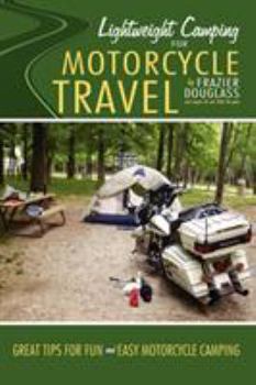 Paperback Lightweight Camping for Motorcycle Travel Book