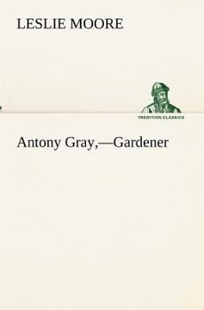 Paperback Antony Gray, -Gardener Book