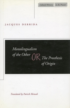 Paperback Monolingualism of the Other Or, the Prosthesis of Origin Book