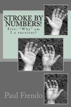 Paperback Stroke by numbers!: Five: "Why" am I a survivor? Book