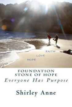 Foundation Stone Of Hope: Everyone Has Purpose