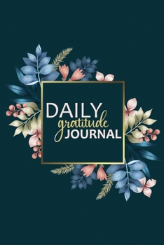 Daily Gratitude Journal : A 3 month guide to cultivate the habit of gratitude with prompts | Gratitude journal for women