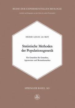 Statistische Methoden Der Populationsgenetik: Ein Grundriss Fur Genetiker, Agronomen Und Biomathematiker