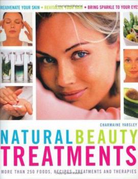 Paperback Natural Beauty Treatments : More Than 250 Foods, Recipes, Treatments and Therapies Book