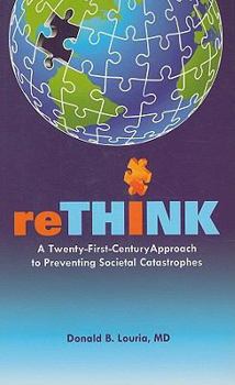 reTHINK: A Twenty-First Century Approach to Preventing Societal Catastrophes