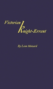 Hardcover Victorian Knight-Errant: A Study of the Early Literary Career of James Russell Lowe Book