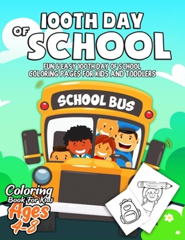 Paperback 100th Day of School Coloring Book for Kids ages 4-8: Fun & Easy 100th Day of School Coloring pages for Kids, Toddlers and Preschool - 100th Day of Sch Book