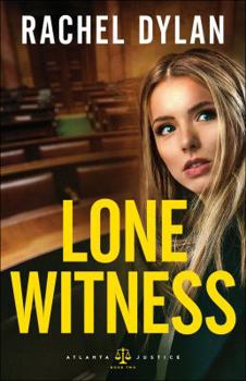 Lone Witness - Book #2 of the Atlanta Justice