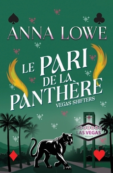 Le pari de la panthère: Romance paranormale de panthère métamorphe (Vegas Shifters) (French Edition)