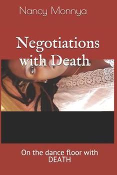 Negotiations with Death: Sometimes the things we go through rip us apart into shreds, but who is to say those shred cannot be put back together to form something beautiful and formidable?