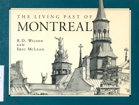 Paperback The Living Past of Montreal: Third Edition Book