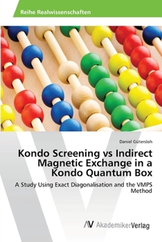 Paperback Kondo Screening vs Indirect Magnetic Exchange in a Kondo Quantum Box Book
