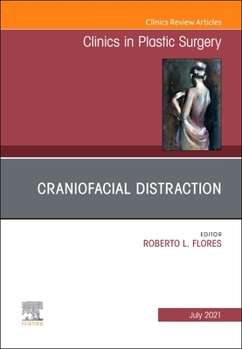 Hardcover Craniofacial Distraction, an Issue of Clinics in Plastic Surgery: Volume 48-3 Book