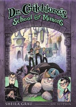 Hardcover Dr. Critchlore's School for Minions: Book One Book