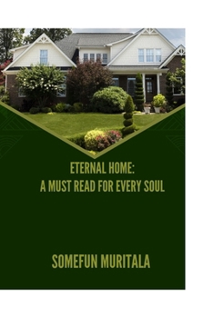 Paperback Eternal Home: A must read for every soul [Large Print] Book