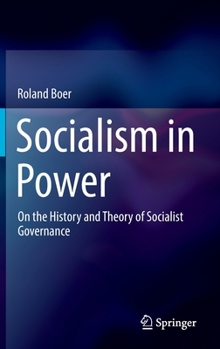 Hardcover Socialism in Power: On the History and Theory of Socialist Governance Book