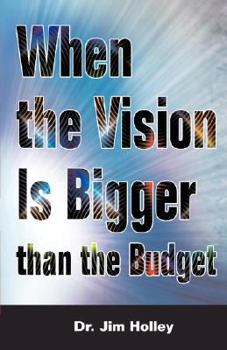 Paperback When the Vision Is Bigger Than The Budget Book