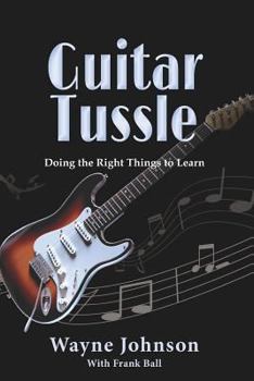 Paperback Guitar Tussle: Doing the Right Things to Learn Guitar Book