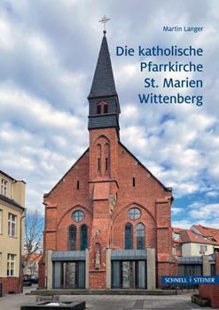 Hardcover Die Katholische Pfarrkirche St. Marien Wittenberg [German] Book