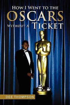 Paperback How I Went to the Oscars Without a Ticket Book