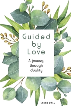 Paperback Guided by Love: A journey through duality Book