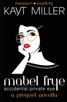 Paperback Mabel Frye: Accidental Private Eye: A Prequel Novella Book