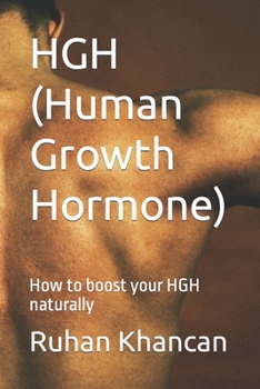 HGH (Human Growth Hormone): How to boost your HGH naturally