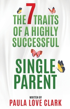 Paperback The Seven Traits of a Highly Successful Single Parent Book