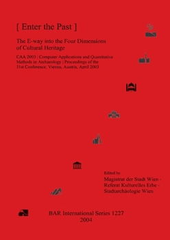 Paperback [ Enter the Past ]: The E-way into the Four Dimensions of Cultural Heritage Book