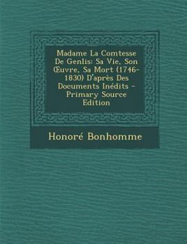 Paperback Madame La Comtesse De Genlis: Sa Vie, Son OEuvre, Sa Mort (1746-1830) D'apr?s Des Documents In?dits [French] Book