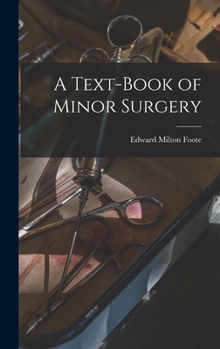 Hardcover A Text-Book of Minor Surgery Book