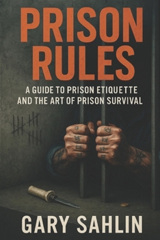 Paperback Prison Rules: A Guide to Prison Etiquette and the Art of Prison Survival Book