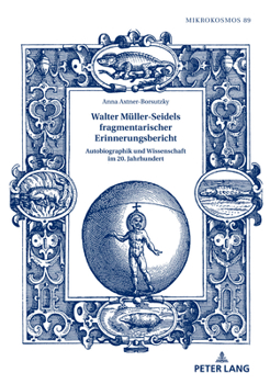 Walter Müller-Seidels fragmentarischer Erinnerungsbericht (Mikrokosmos, 89)