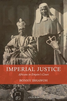 Hardcover Imperial Justice: Africans in Empire's Court Book