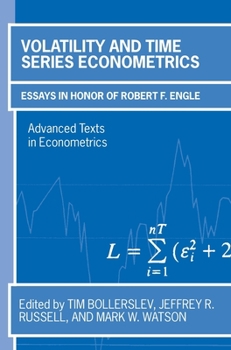 Volatility and Time Series Econometrics: Essays in Honor of Robert F. Engle