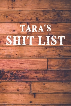 Paperback Tara's Shit List: Dot Bullet Wood Notebook/Journal Book