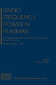 Hardcover Radio Frequency Power in Plasmas: 15th Topical Conference on Radio Frequency Power in Plasmas Book