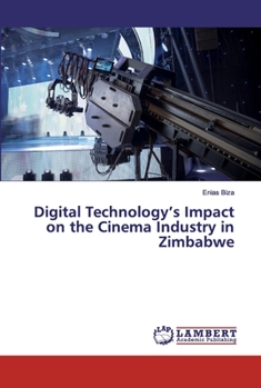 Paperback Digital Technology's Impact on the Cinema Industry in Zimbabwe Book